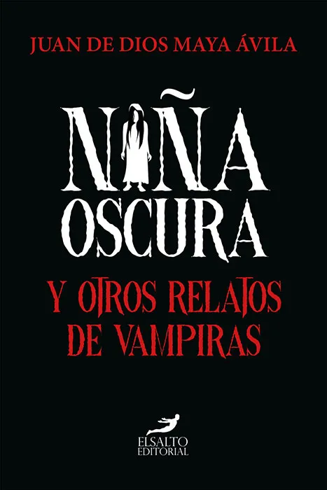 Portada de Niña oscura y otros relatos de vampiras, un libro de Juan de Dios Maya Ávila